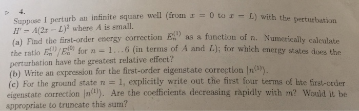 Solved Suppose I perturb an infinite square well with the | Chegg.com