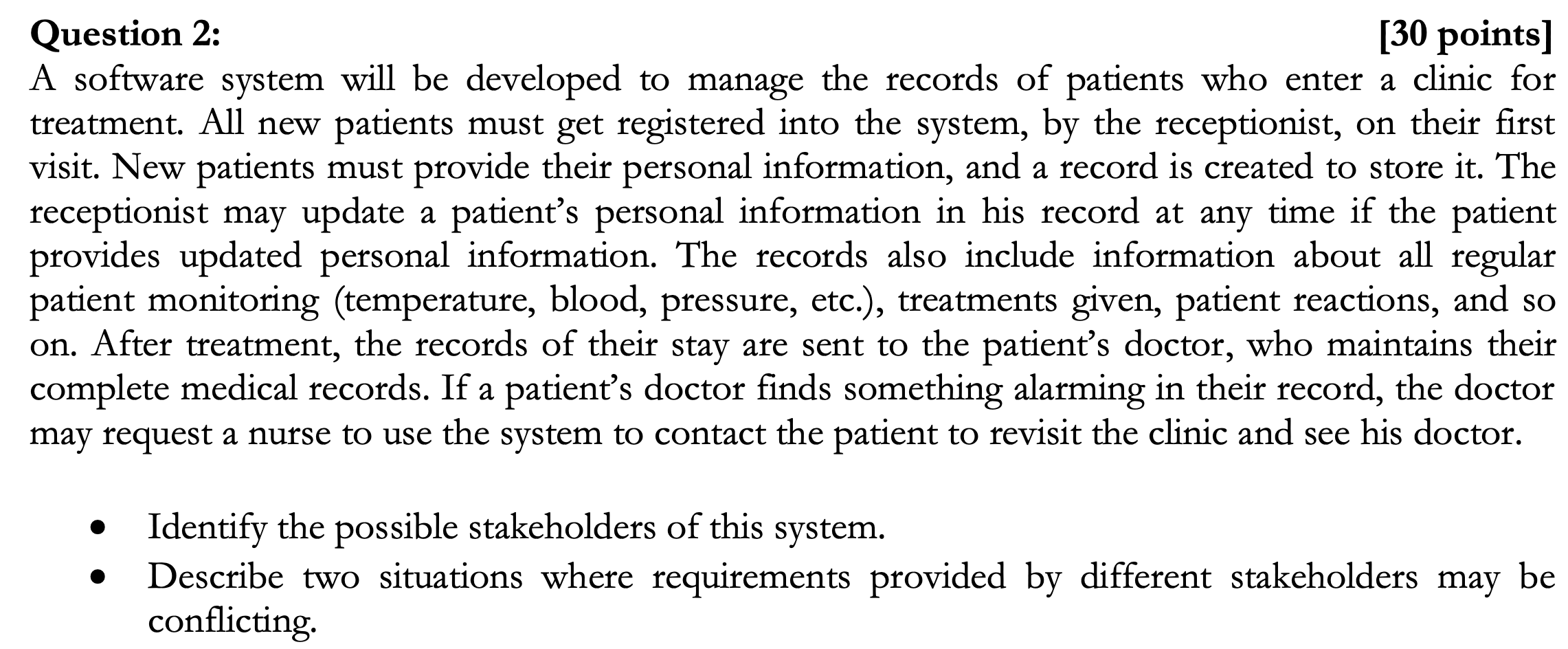Solved Question 2: [30 points] A software system will be | Chegg.com