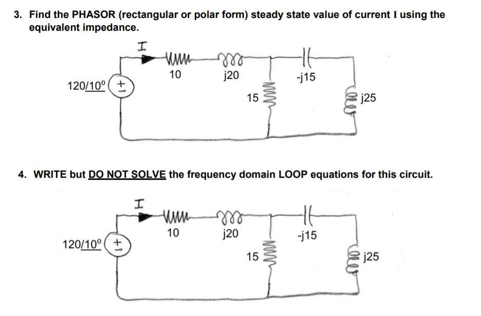 Solved 3. Find the PHASOR (rectangular or polar form) steady