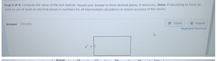 Step 3 of 4 : Compute the value of the test statistic. Round your answer to three decimal places, if necessary. (Note: If cal