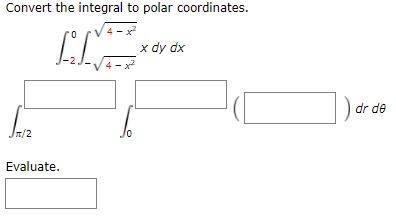 Solved Convert the integral to polar coordinates. AL x dy dx | Chegg.com