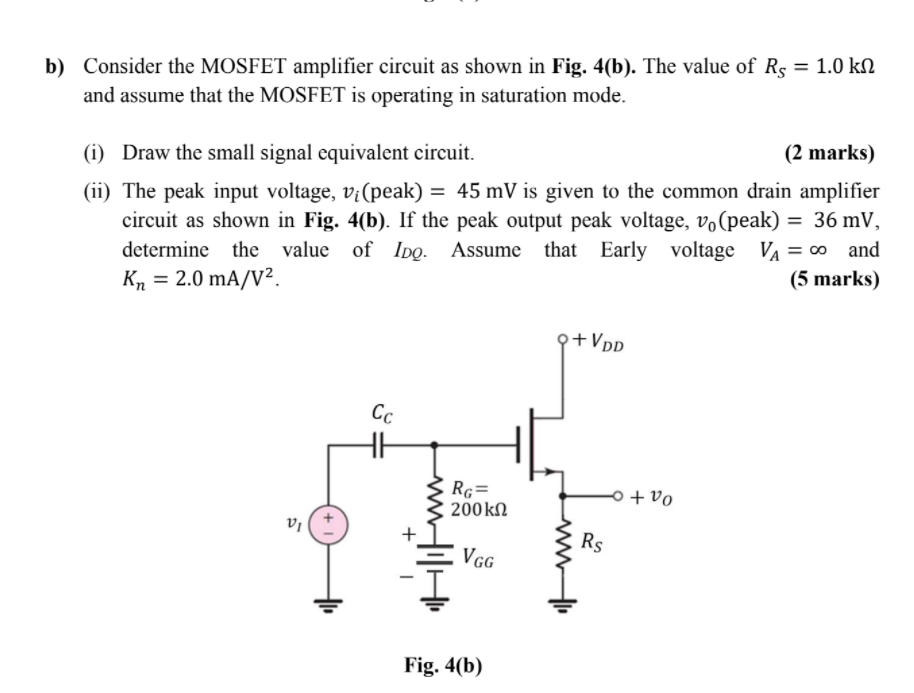 Solved b) Consider the MOSFET amplifier circuit as shown in | Chegg.com