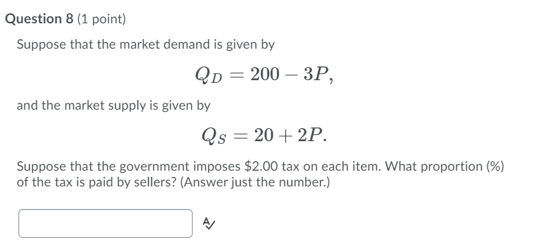 Solved Question 8 (1 point) Suppose that the market demand | Chegg.com
