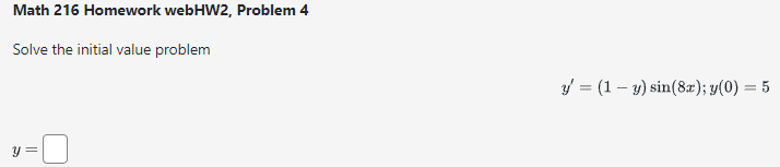 Solved Math 216 Homework webHW2, Problem 4 Solve the initial | Chegg.com