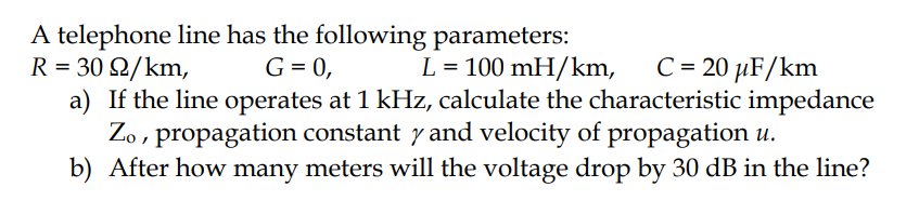 Solved A telephone line has the following parameters: | Chegg.com