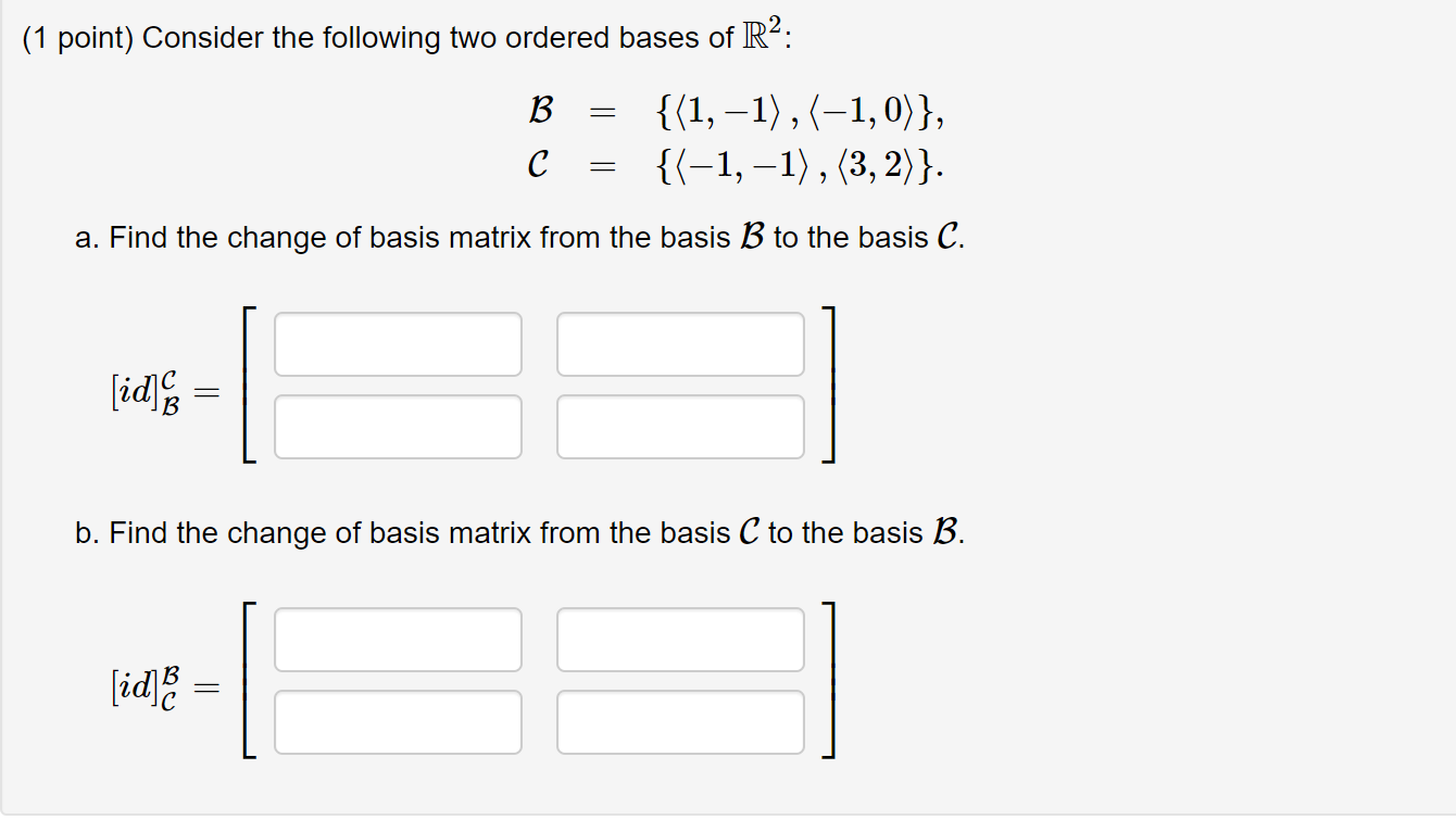 Solved (1 Point) Consider The Following Two Ordered Bases Of | Chegg.com