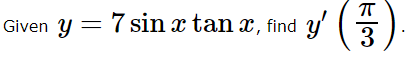 Given \( y=7 \sin x \tan x \), find \( y^{\prime}\left(\frac{\pi}{3}\right) \).