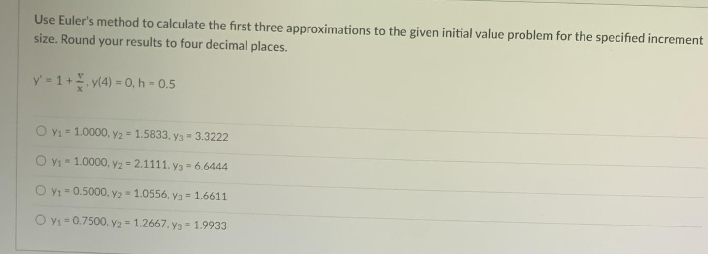 Solved Use Euler's Method To Calculate The First Three | Chegg.com