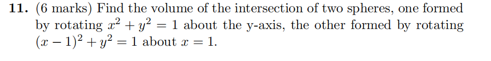 Solved 11. (6 marks) Find the volume of the intersection of | Chegg.com