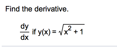 Solved Find the derivative. . dy 2 if y(x) = 1x? + 1 dx | Chegg.com