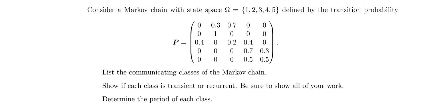 Solved Consider a Markov chain with state space 2 = {1, 2, | Chegg.com
