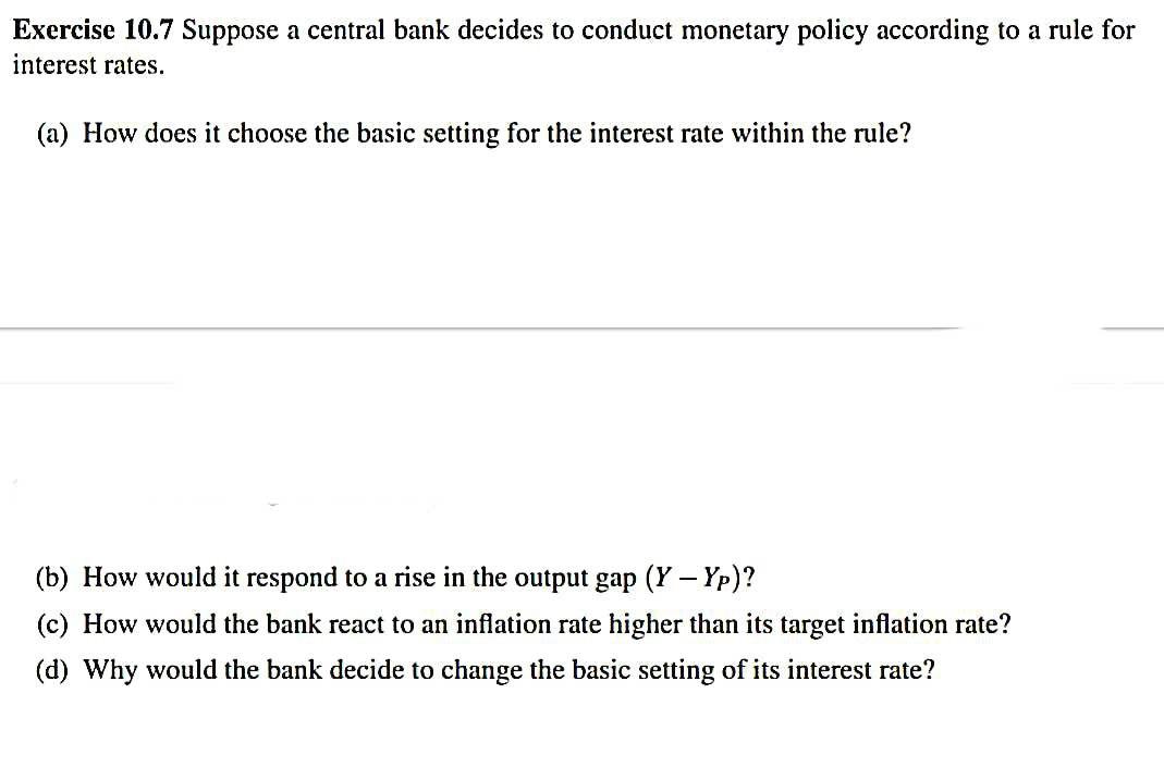 Solved Exercise 10.7 Suppose a central bank decides to | Chegg.com
