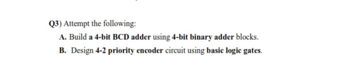 Solved Q3) Attempt the following: A. Build a 4-bit BCD adder | Chegg.com