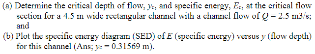 Solved (a) Determine the critical depth of flow, yc, and | Chegg.com