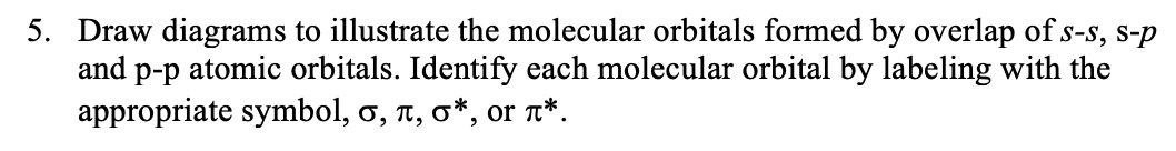 Solved 5. Draw Diagrams To Illustrate The Molecular Orbitals | Chegg.com