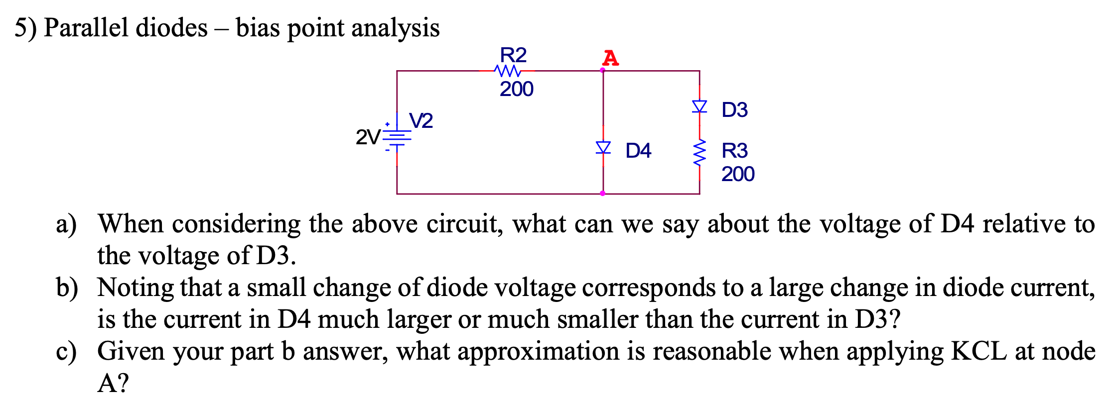 Solved 5) Parallel diodes bias point analysis a) When