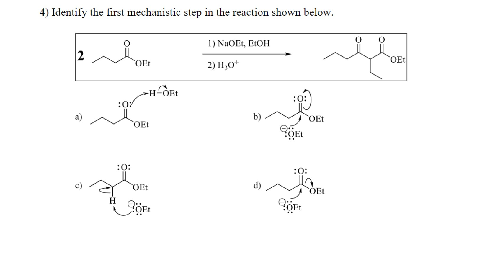 Solved 4 Identify The First Mechanistic Step In The Reac Chegg Com