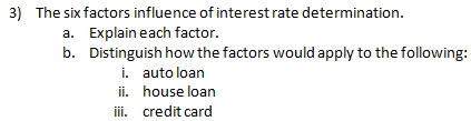 Solved 3) The six factors influence of interest rate | Chegg.com