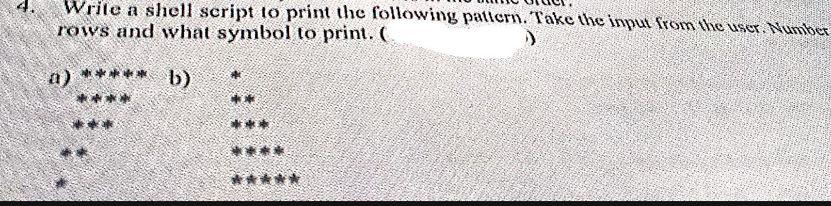 Solved Write a shell script to print the following pallern. | Chegg.com