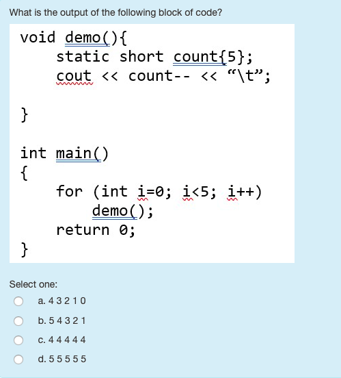 Solved What is the output of the following block of code? | Chegg.com