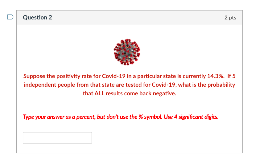 Solved Question 2 2 Pts Suppose The Positivity Rate For | Chegg.com