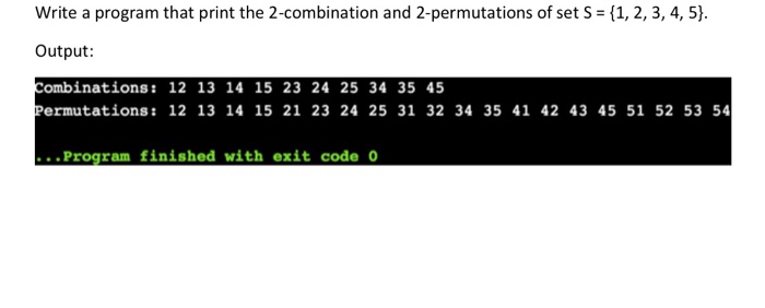 Solved Write a program that print the 2-combination and | Chegg.com