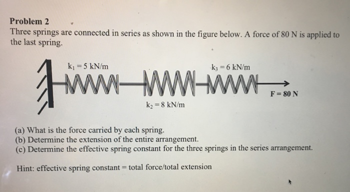 Solved Problem 2 Three springs are connected in series as | Chegg.com