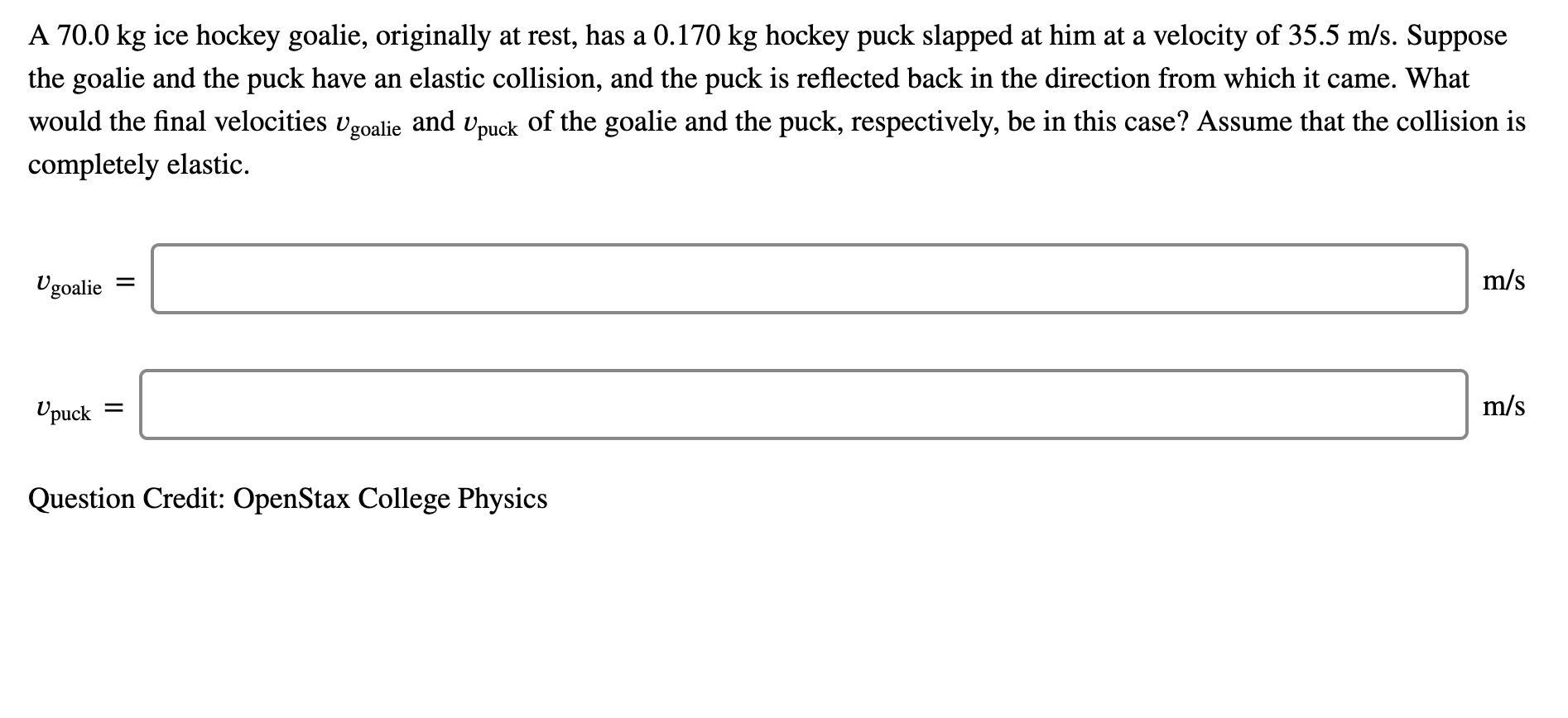 Solved A 70.0 kg ice hockey goalie, originally at rest, has