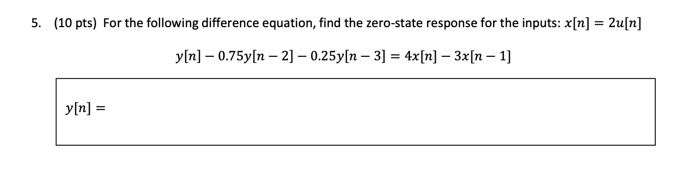 Solved 5. (10 pts) For the following difference equation, | Chegg.com