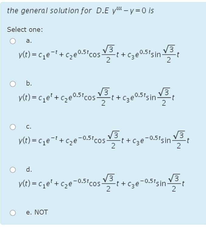 Solved The General Solution For D E Y Y 0 Is Select One Chegg Com