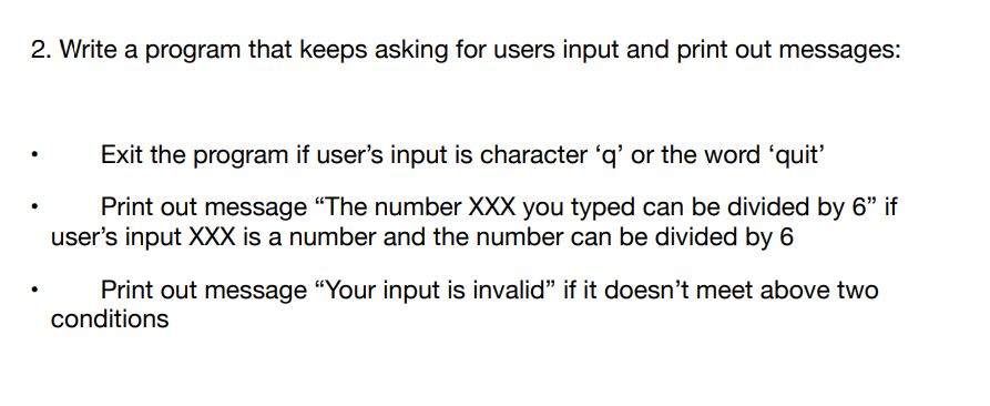 Solved 2. Write A Program That Keeps Asking For Users Input | Chegg.com