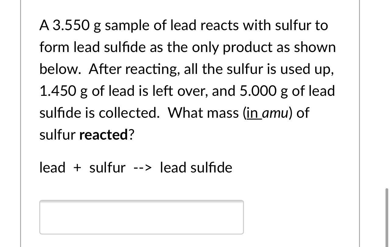 Solved A 3.550 g sample of lead reacts with sulfur to form