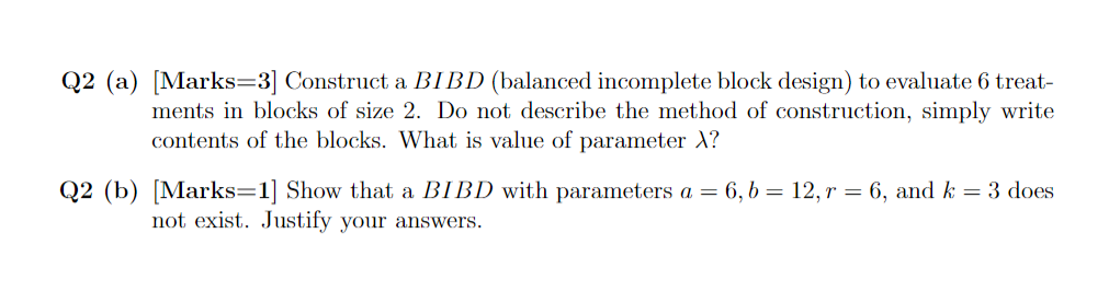 Solved Q2 (a) [Marks=3) Construct A BIBD (balanced | Chegg.com