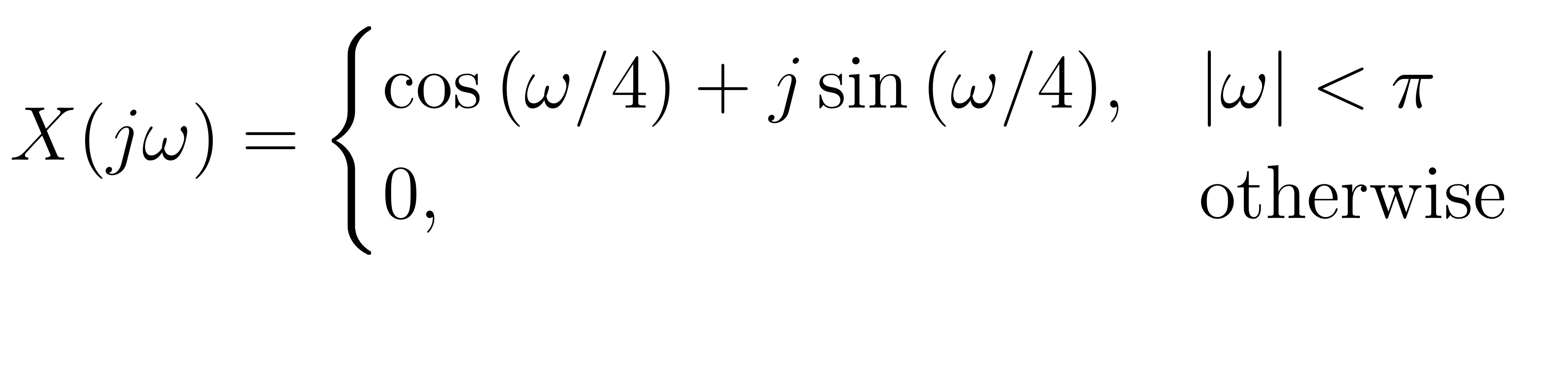 Solved x(jω)={cos(ω4)+jsin(ω4),|ω|<π0, otherwise | Chegg.com