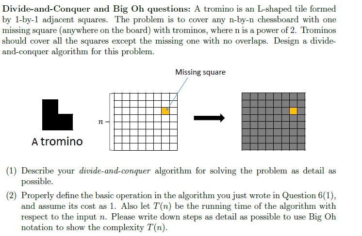 Divide-and-Conquer and Big Oh questions: A tromino is | Chegg.com