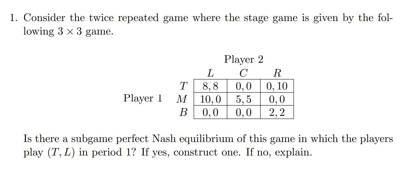 Solved 1. Consider the twice repeated game where the stage | Chegg.com