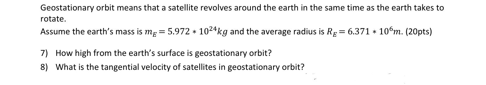 Solved Geostationary orbit means that a satellite revolves | Chegg.com