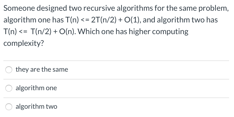 Solved Someone Designed Two Recursive Algorithms For The | Chegg.com