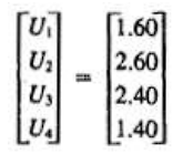 \( \left[\begin{array}{l}U_{1} \\ U_{2} \\ U_{3} \\ U_{4}\end{array}\right]=\left[\begin{array}{l}1.60 \\ 2.60 \\ 2.40 \\ 1.4