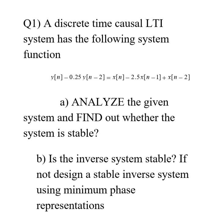Solved Q1) A discrete time causal LTI system has the | Chegg.com