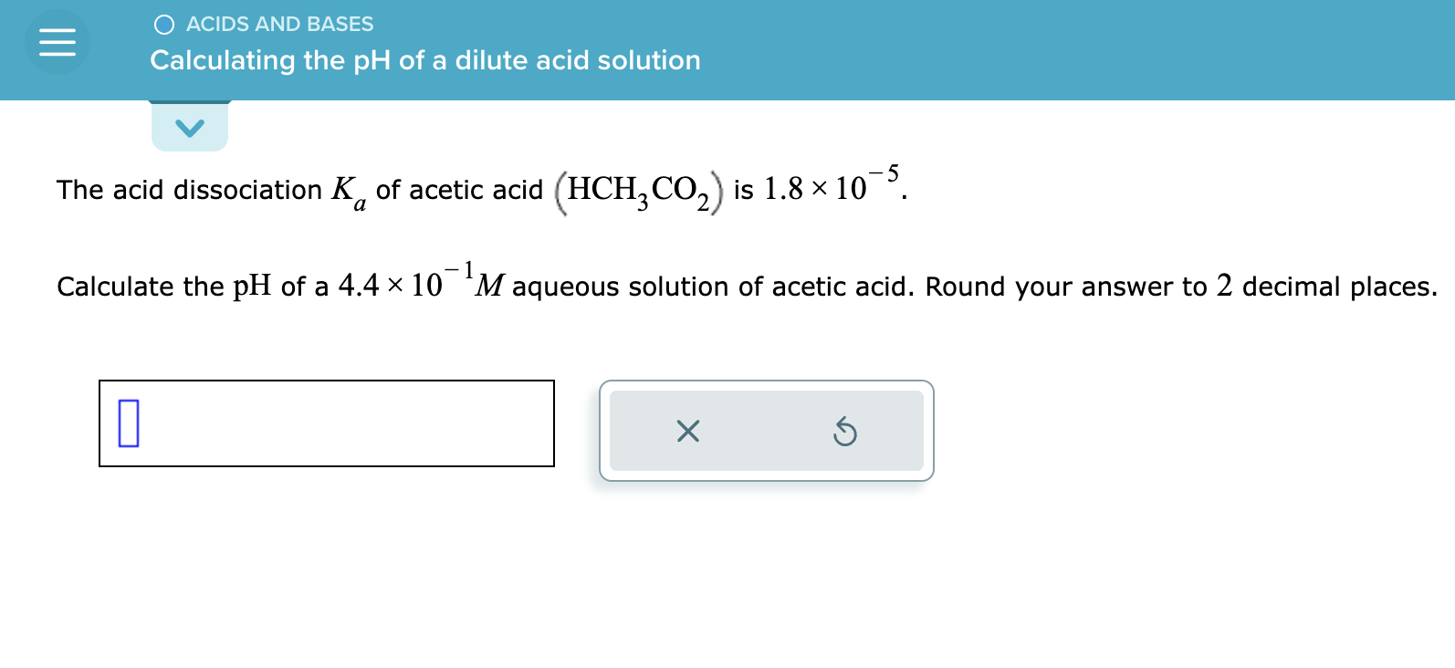 Solved The acid dissociation Ka of acetic acid (HCH3CO2) is