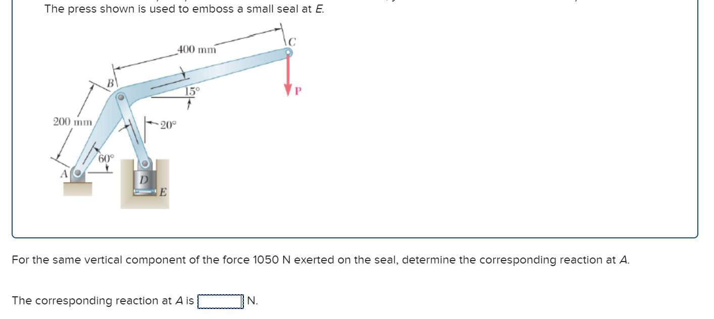 Solved The Press Shown Is Used To Emboss A Small Seal At E. | Chegg.com