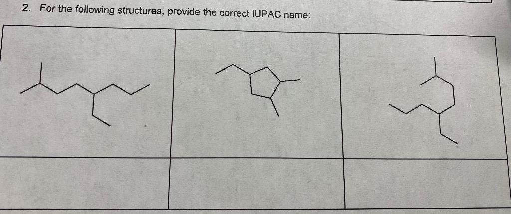 Solved 2. For the following structures, provide the correct | Chegg.com