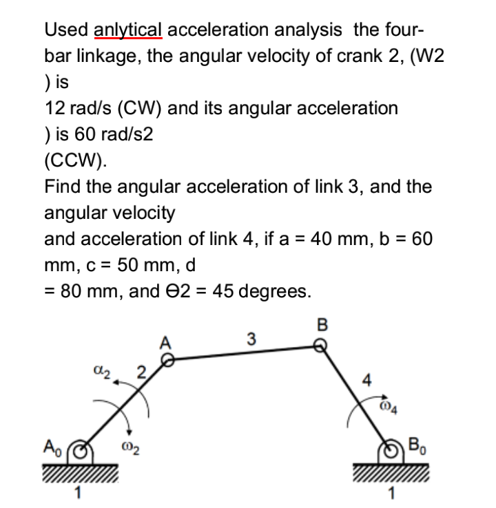 Solved Used anlytical acceleration analysis the four- bar | Chegg.com