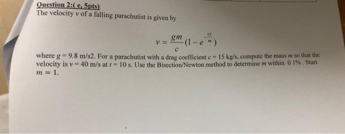 Solved Question 2:(e.5pts) The velocity v of a falling | Chegg.com