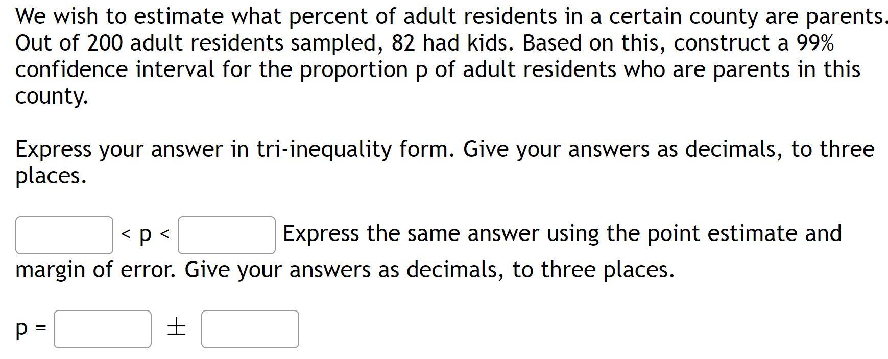 Solved We wish to estimate what percent of adult residents