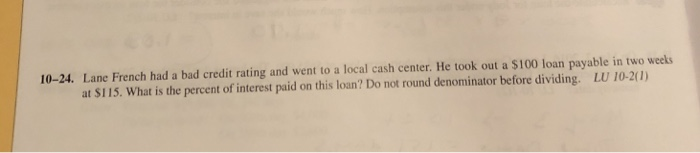 Solved 10-24. Lane French Had A Bad Credit Rating And Went 