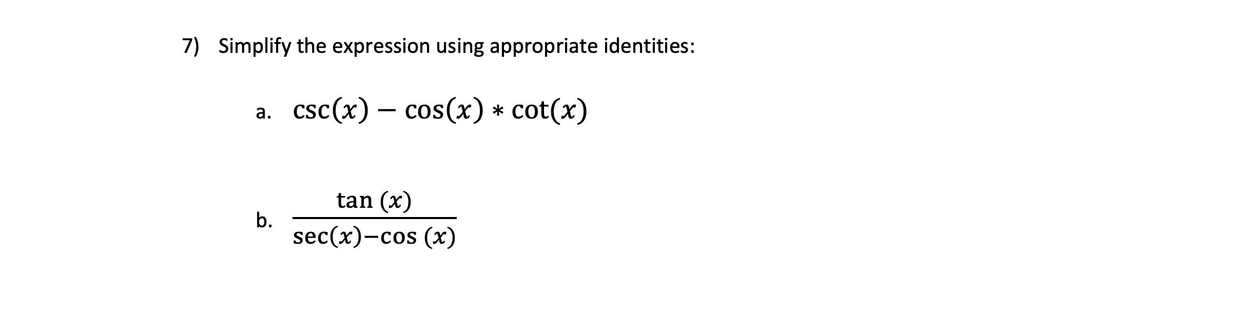 Solved 7) Simplify the expression using appropriate | Chegg.com