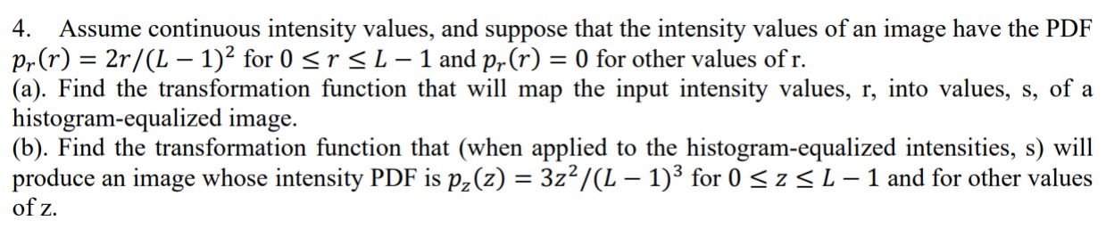 Solved 4. Assume continuous intensity values, and suppose | Chegg.com