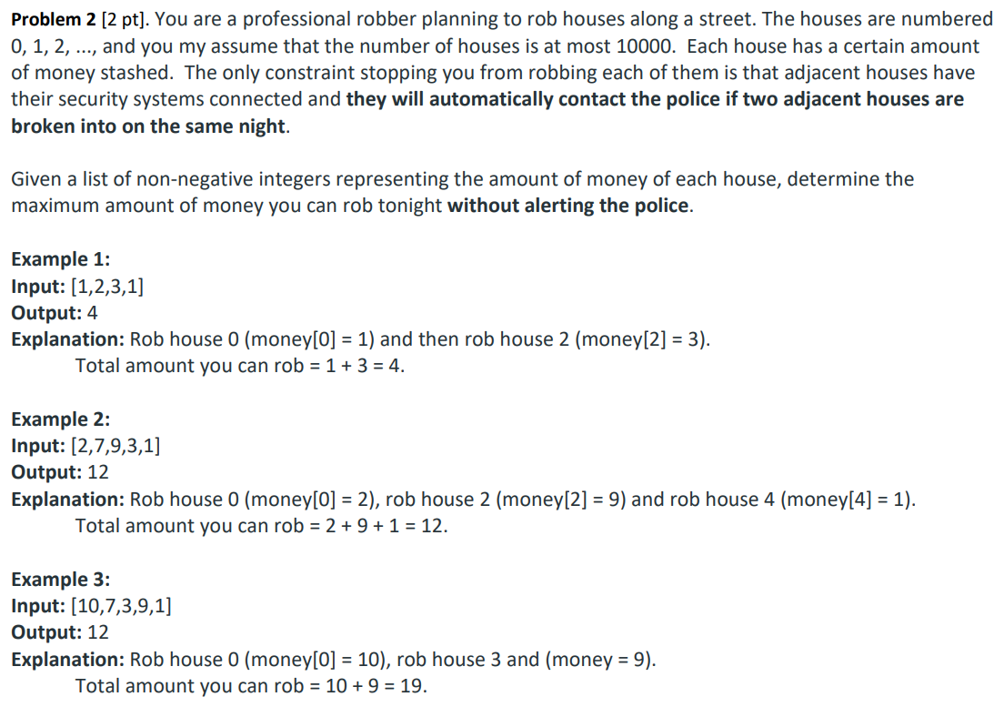 Solved Problem 2 [2 pt]. You are a professional robber | Chegg.com